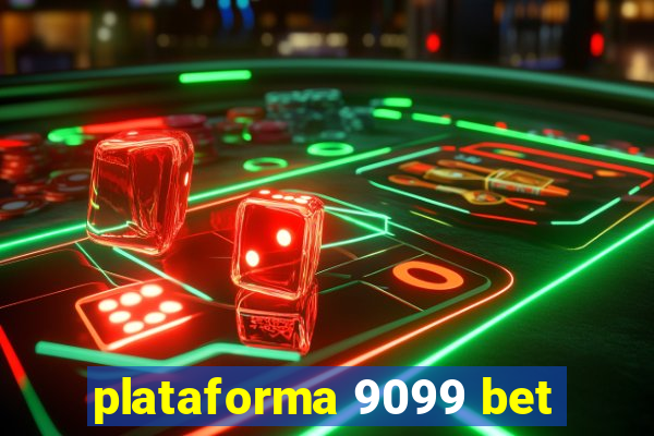 plataforma 9099 bet